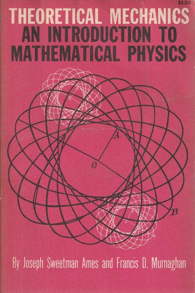 Theoretical Mechanics an introduction to Mathematical Physics