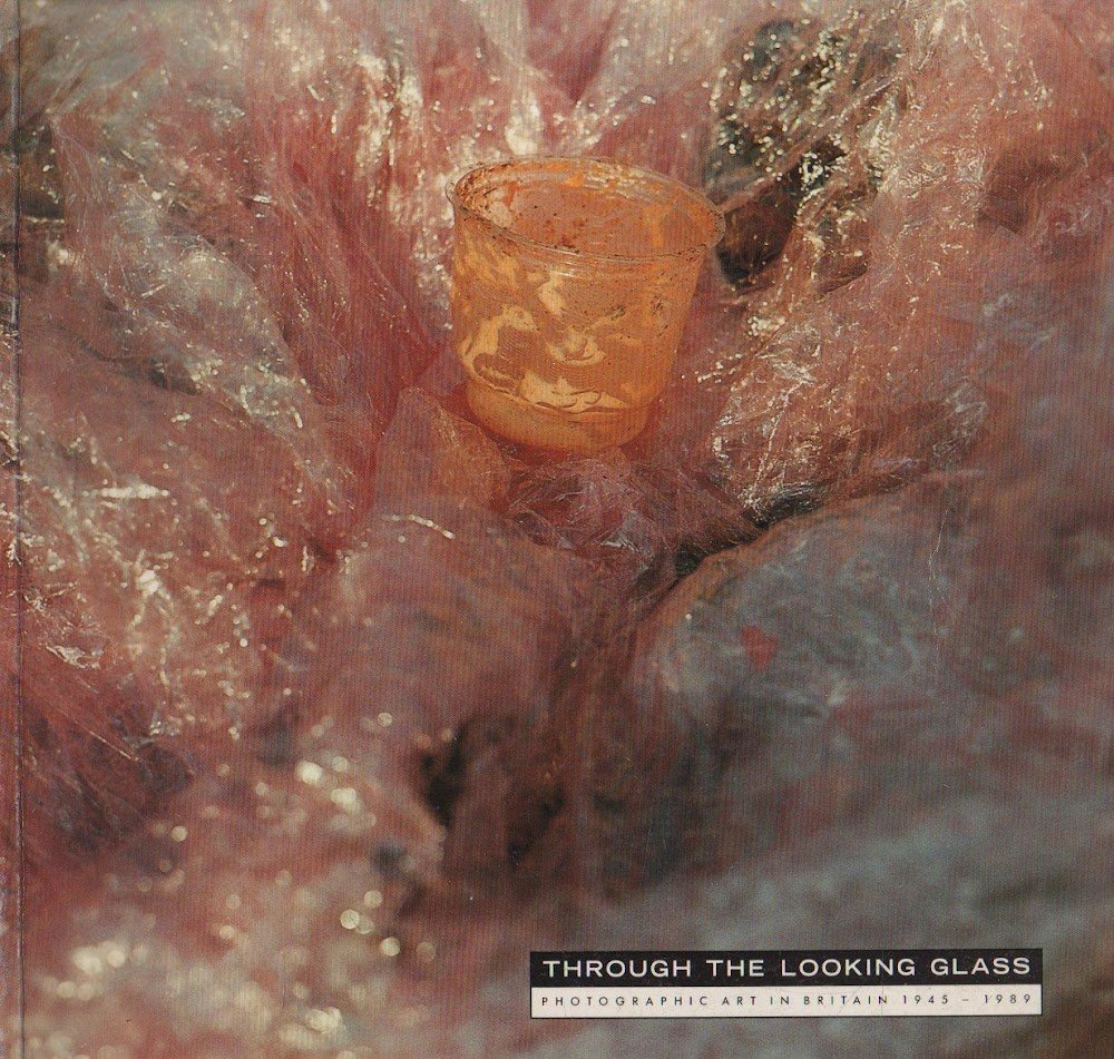 Through the looking glass - Photographic art in Britain 1945-1989