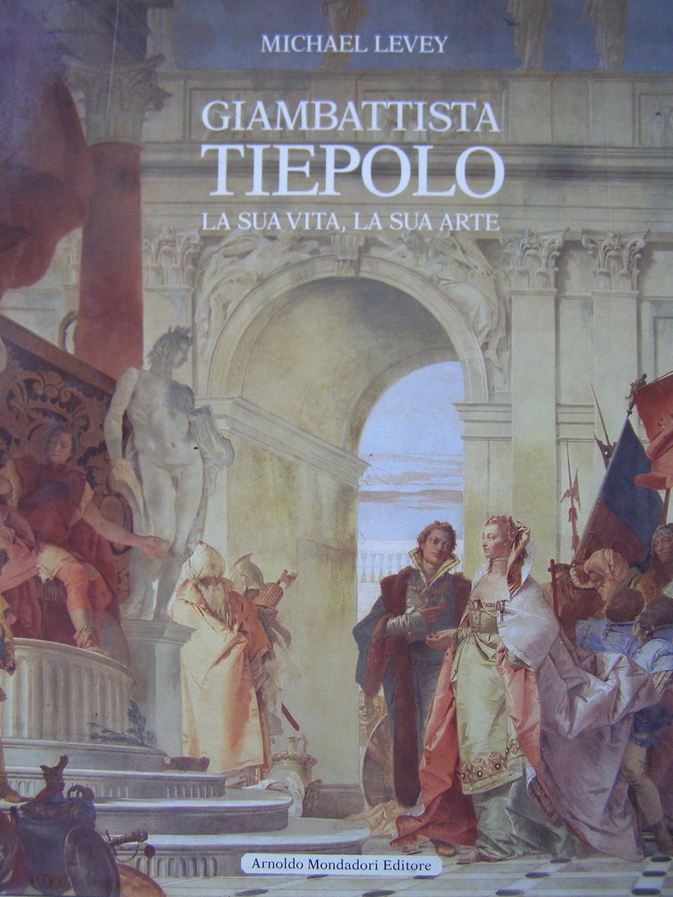 (Tiepolo) Giambattista Tiepolo. La sua vita, la sua arte. | Immagine principale