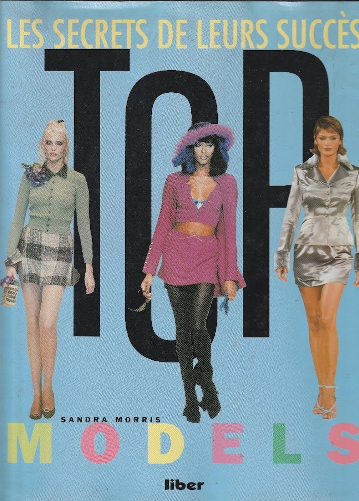 Top model: les secrets de leur succès