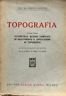 Topografia. Vol.3 - Alimetria, metodi completi di rilevamento e applicazioni di topografia