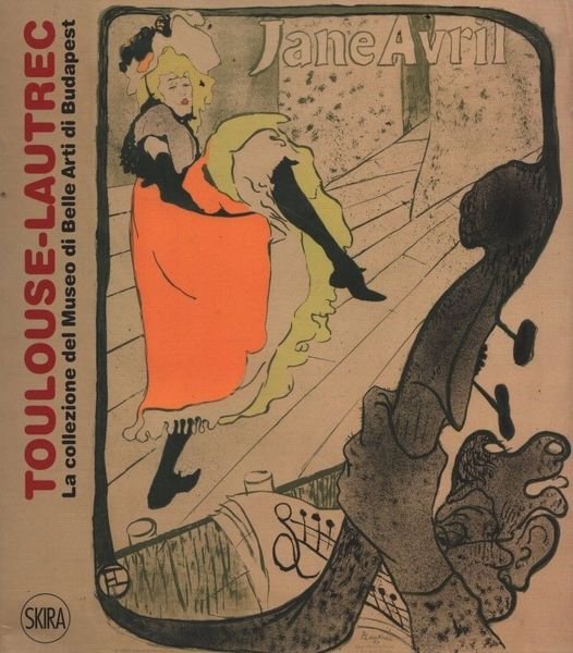 Toulouse-Lautrec. La collezione del Museo di Belle Arti di Budapest.