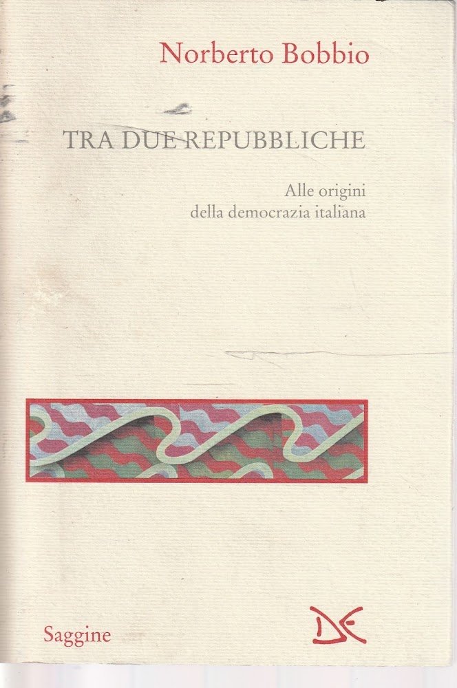 Tra due repubbliche : alle origini della democrazia italiana