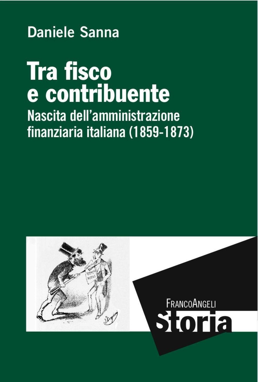 Tra fisco e contribuente. Nascita dell'amministrazione finanziaria italiana (1859-1873) | Immagine principale