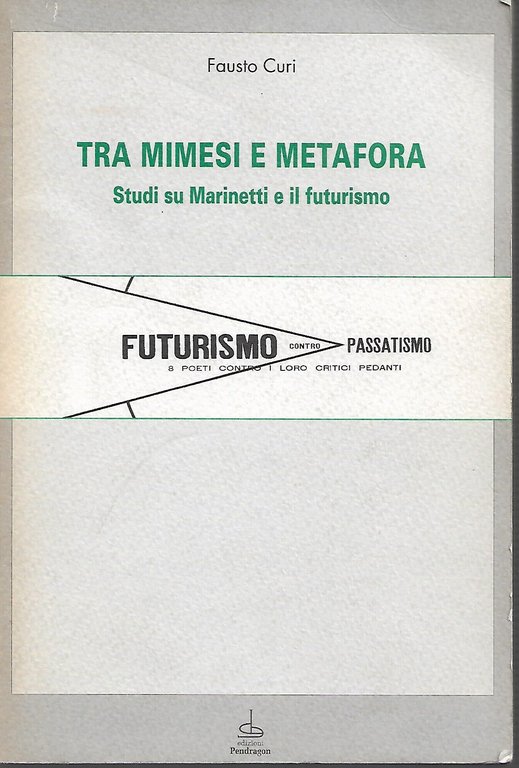 Tra mimesi e metafora : studi su Marinetti e il futurismo