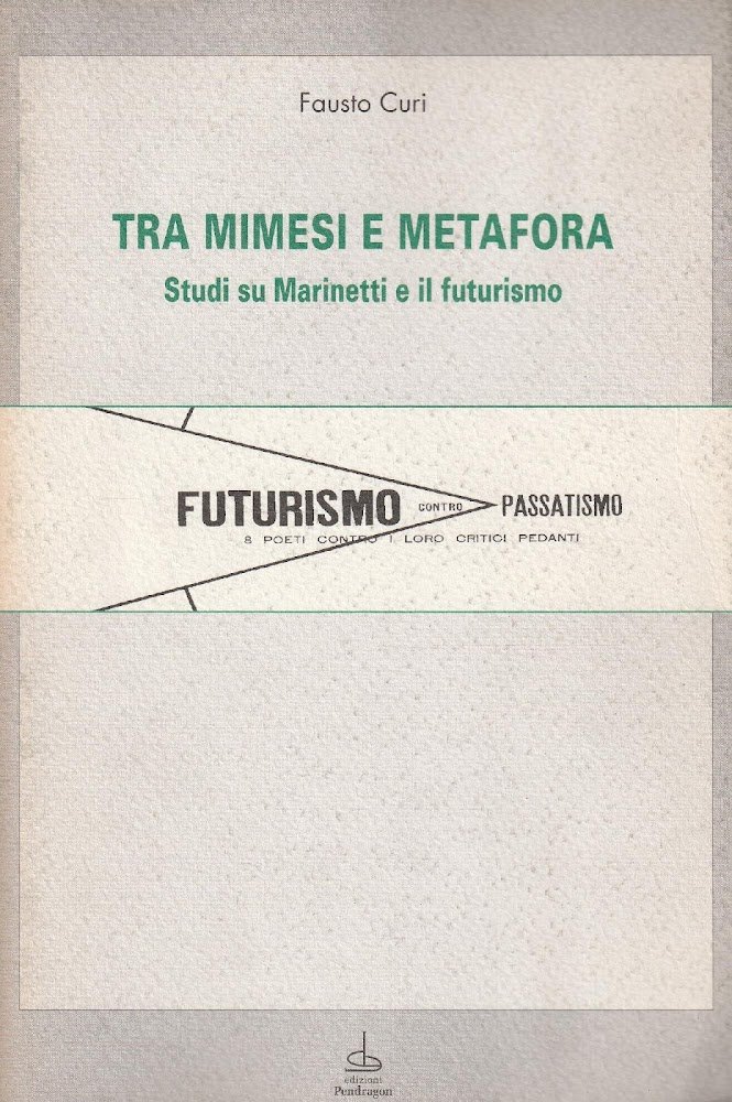 Tra mimesi e metafora. Studi su Marinetti e il futurismo