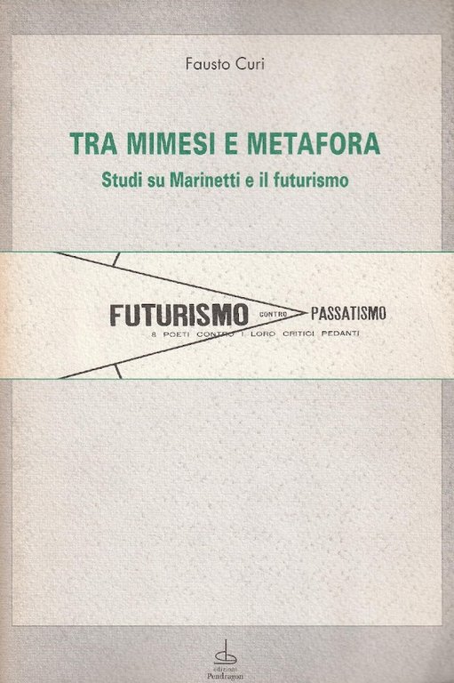 Tra mimesi e metafora. Studi su Marinetti e il futurismo