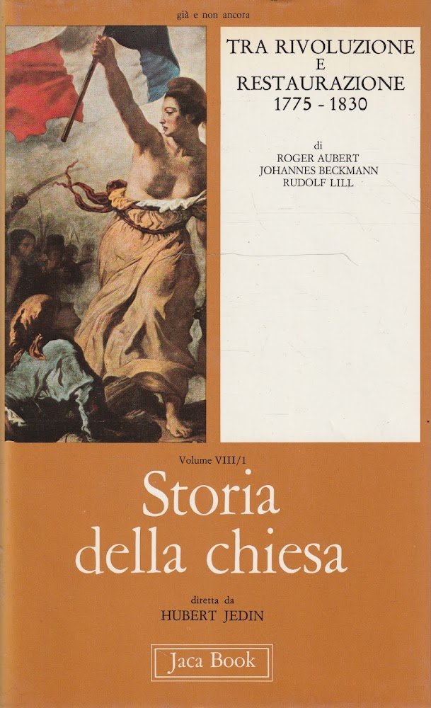 Tra rivoluzione e restaurazione 1775-1830. Volume VIII/1 di "Storia della …