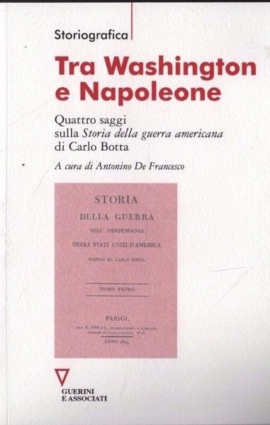 Tra Washington e Napoleone. Quattro saggi sulla «Storia della guerra …