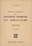 Trattato generale delle macchine termiche ed idrauliche. Volume Secondo. Macchine …