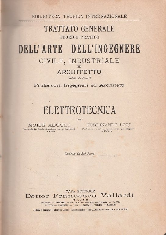 Trattato Generale Teorico Pratico dell'arte dell'Ingegnere Civile, Industriale ed Architetto: …
