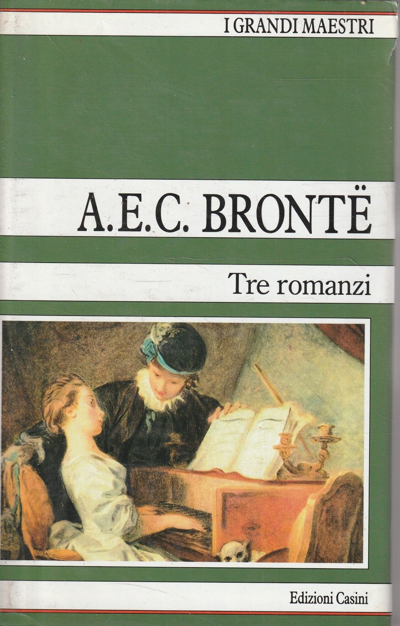 Tre romanzi: Agnes Grey, Cime Tempestose, Jane Eyre