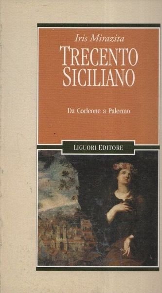 Trecento siciliano. Da Corleone a Palermo.