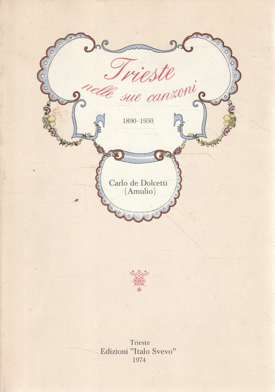 Trieste nelle sue canzoni. 60 anni di storia delle canzoni …