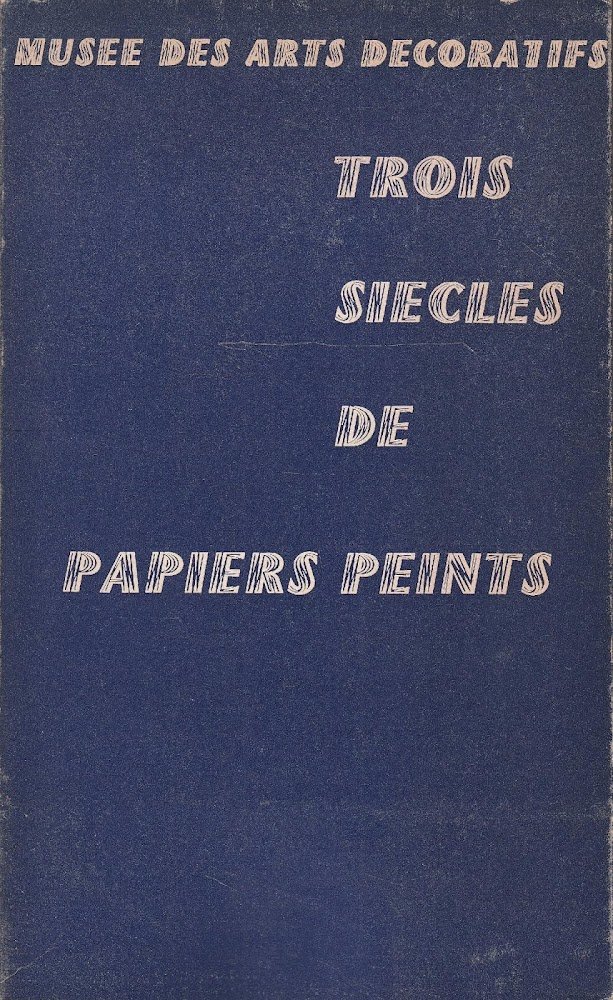 Trois siecles de papiers peints