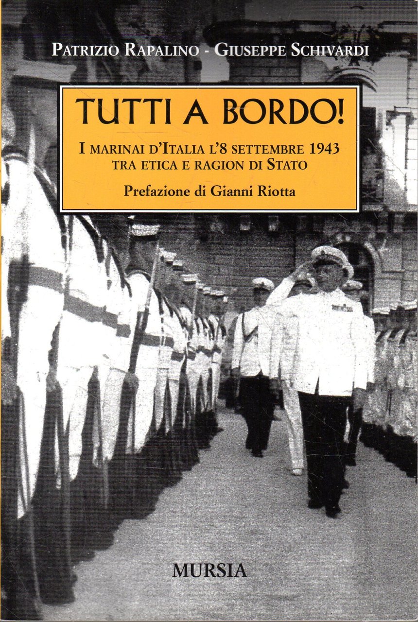 Tutti a bordo! : i marinai d'Italia l'8 settembre 1943 …