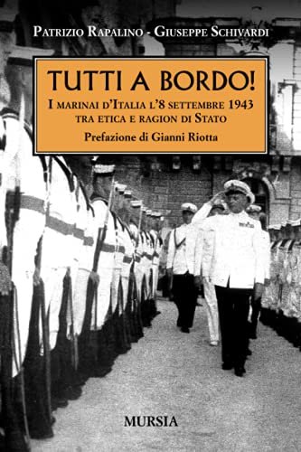 Tutti a bordo! : i marinai d'Italia l'8 settembre 1943 …
