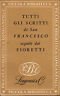 Tutti gli scritti di San Francesco seguiti dai fioretti | Immagine principale