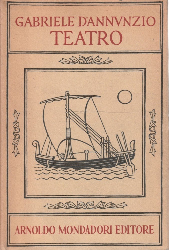 Tutto il Teatro di Gabriele D'Annunzio - Tragedie, sogni e …