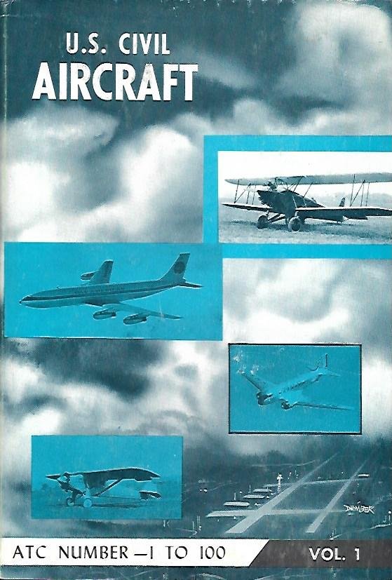 U.S. Civil Aircraft: vol. 1 (ACT 1 - ACT 100)