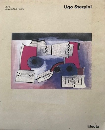 Ugo Sterpini. Catalogo della Mostra - Parma, 2003