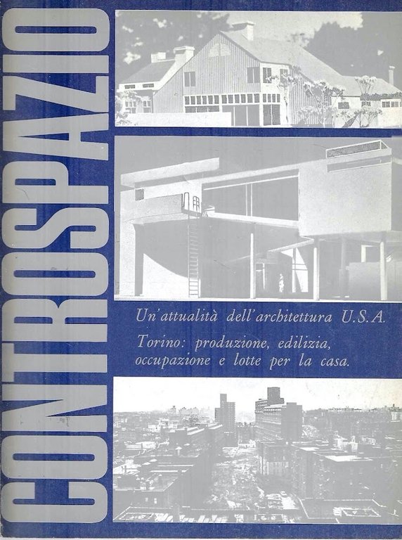 Un'attualità dell'architettura U.S.A. - Torino: produzione, edilizia, occupazione e lotte per la casa (Controspazio. Mensile di architettura e urbanistica. Anno VII, n.1, settembre 1975)
