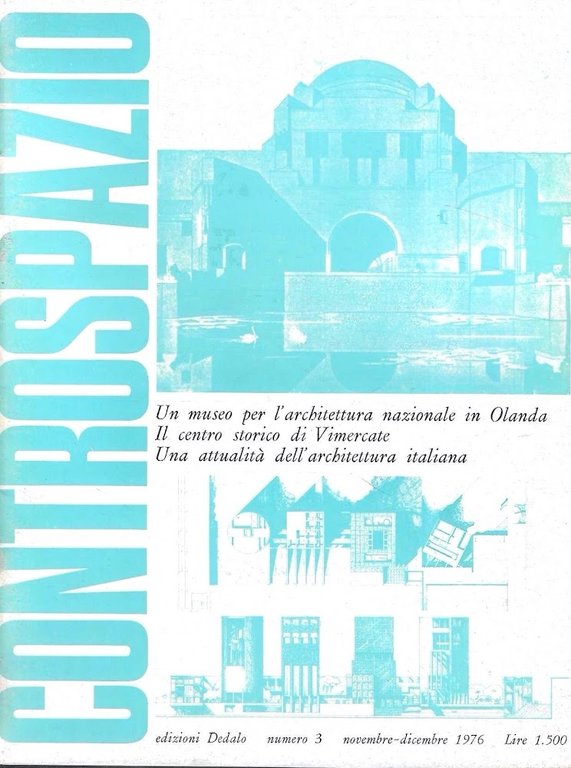 Un museo per l'architettura nazionale in Olanda - Il centro storico di Vimercate - Una attualità dell'architettura italiana ( Controspazio. Mensile di architettura e urbanistica, Anno VIII  n.3, nov-dic 1976  )