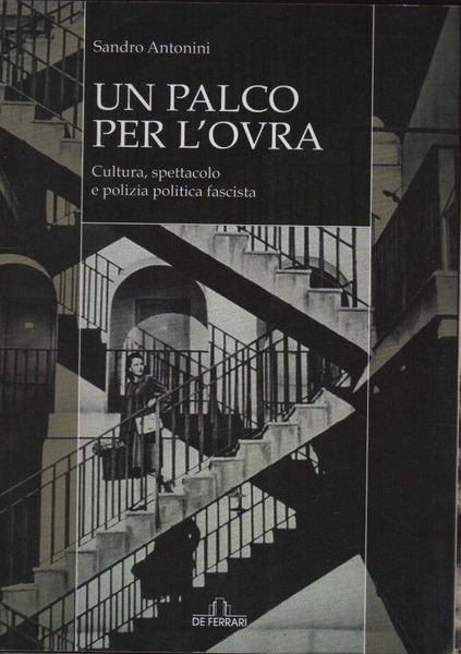 Un palco per l'ovra. Cultura, spettacolo e polizia politica fascista.