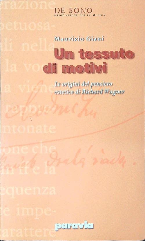 Un tessuto di motivi. Studi sulla formazione dell'estetica wagneriana