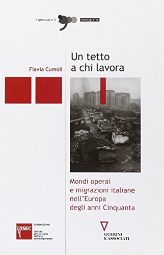 Un tetto a chi lavora : mondi operai e migrazioni … | Immagine principale