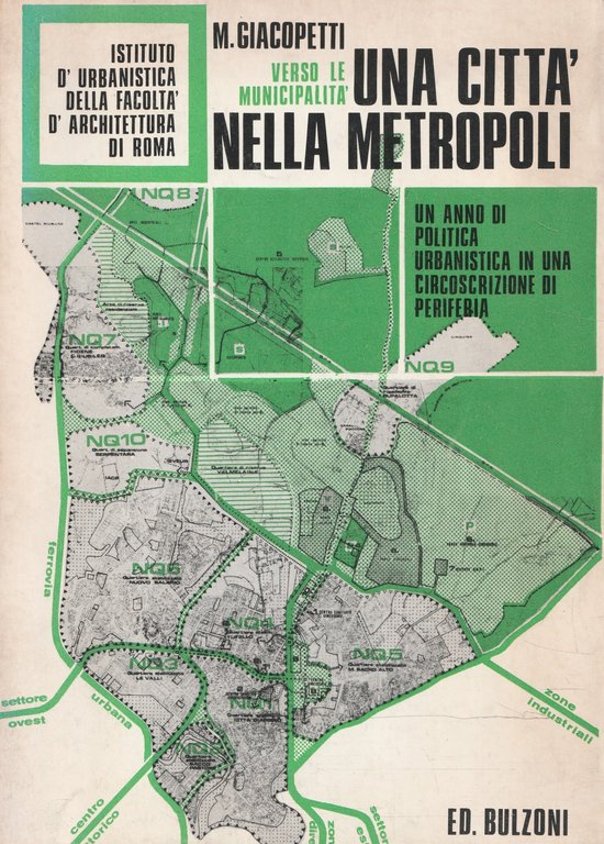 Una città nella metropoli: 1977 Un anno di politica urbanistica in una circoscrizione di periferia (Prime pietre di una Roma diversa)