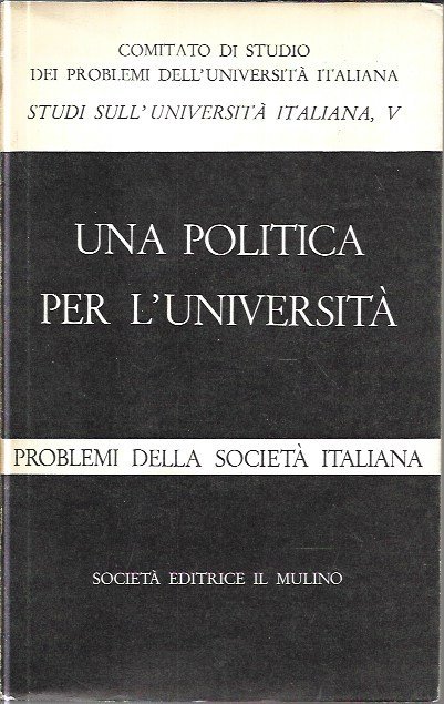 Una politica per l'università, problemi della società italiana, atti del …