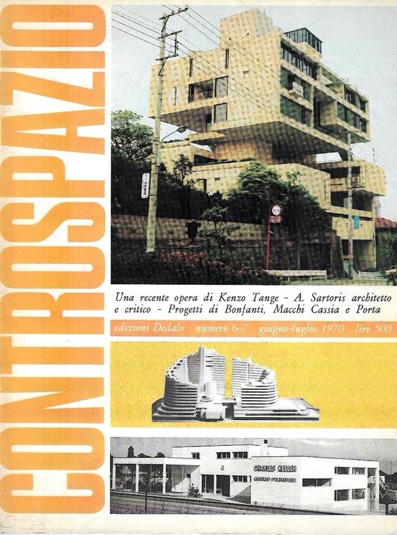 Una recente opera di Kenzo Tange - A. Sartoris architetto e critico - Progetti di Bonfanti, Macchi Cassia e Porta (Controspazio. Mensile di architettura e urbanistica. Anno II - n.6-7, giugno-luglio 1970)