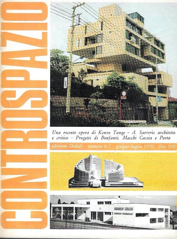 Una recente opera di Kenzo Tange - A. Sartoris architetto e critico - Progetti di Bonfanti, Macchi Cassia e Porta(  Controspazio. Mensile di architettura e urbanistica, Anno  II  n. 6-7, giugno-luglio 1970 )