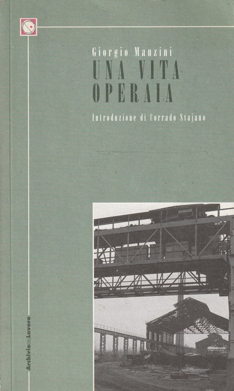 Una vita operaia. Introduzione di Corrado Stajano