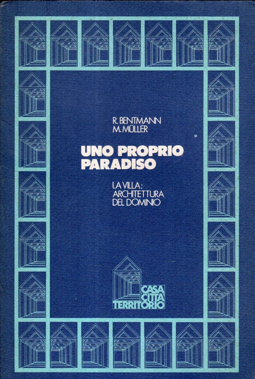 Uno proprio paradiso. La villa: architettura del dominio | Immagine principale