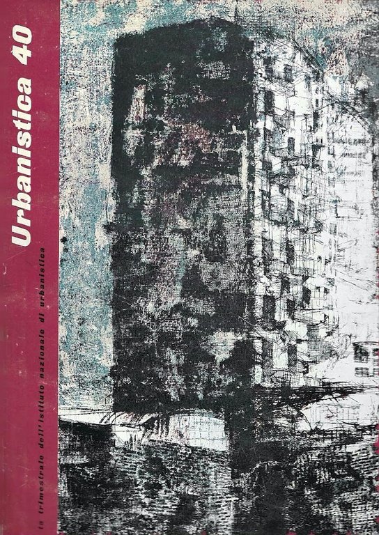 Urbanistica, Rivista Trimestrale dell'Istituto Nazionale di Urbanistica, n. 40/1964