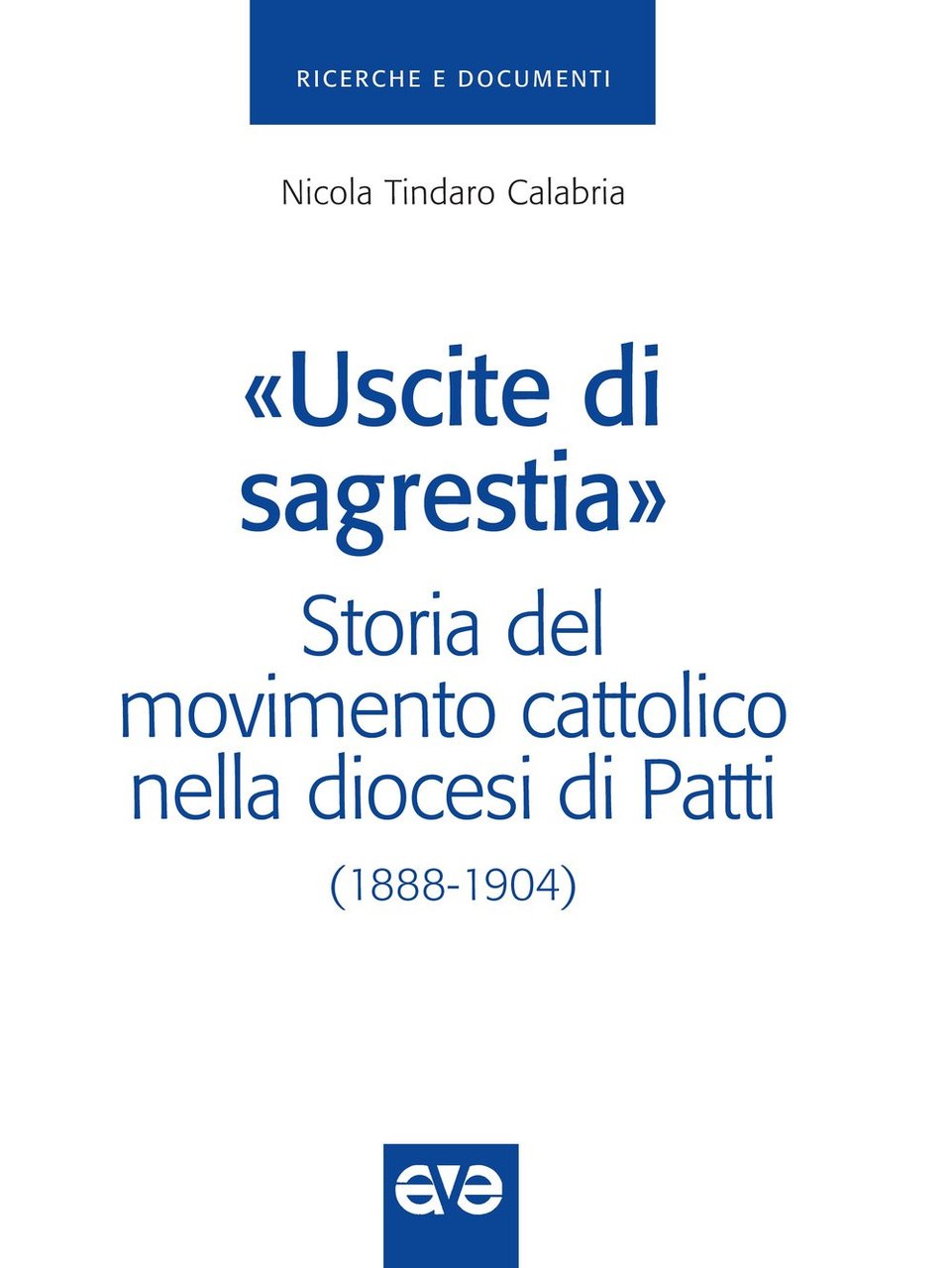 «Uscite di sagrestia». Storia del movimento cattolico nella diocesi di … | Immagine principale