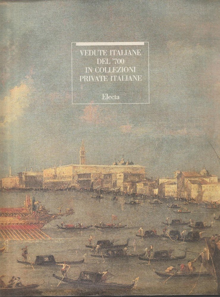 Vedute italiane del '700 in collezioni private italiane