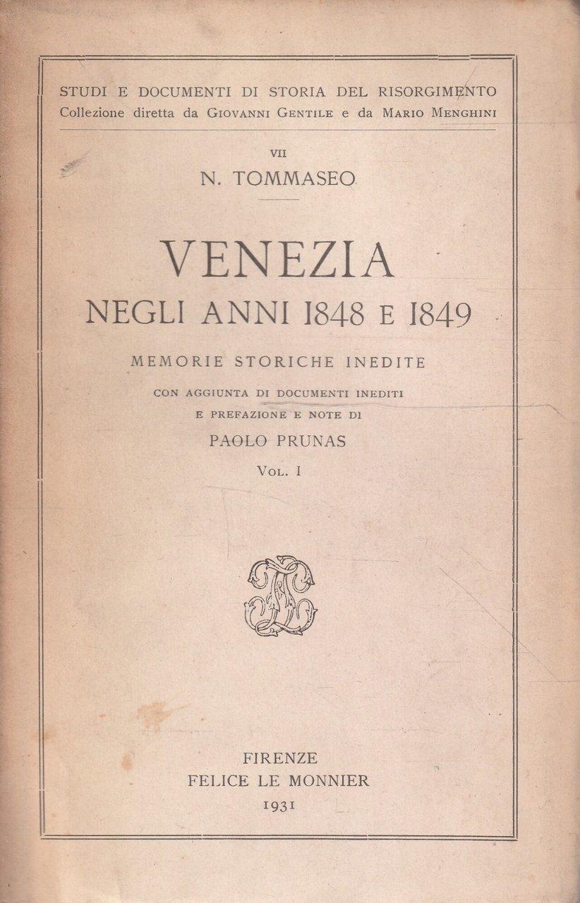 Venezia negli anni 1848 e 1849 Memorie storiche inedite Vol. …