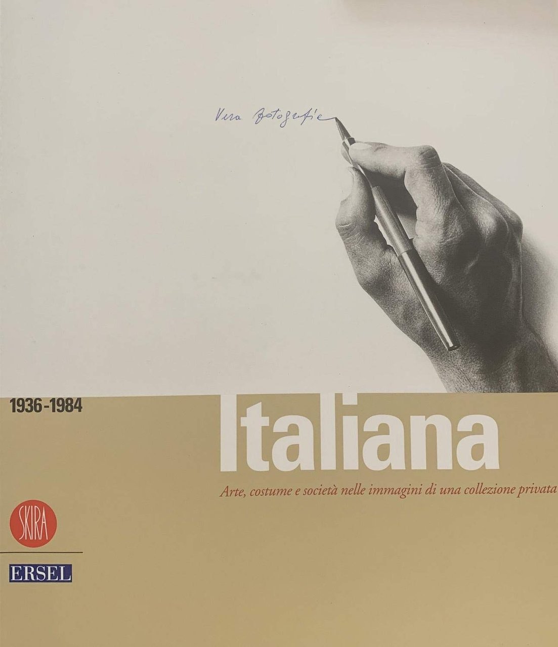 Vera fotografia italiana 1936-1984. Arte, costume e società nelle immagini …