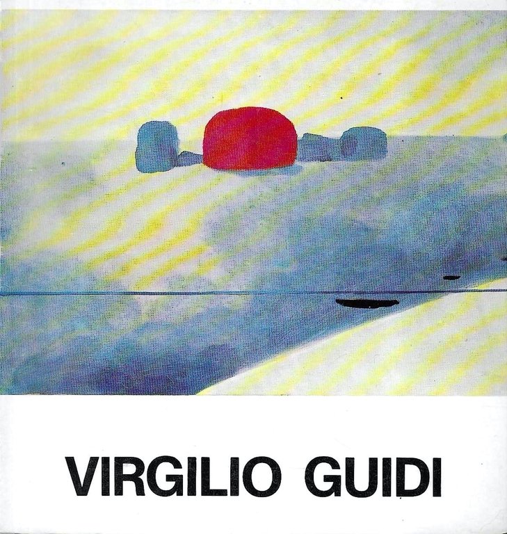 Virgilio Guidi. Mostra antologica - Bologna, 1972