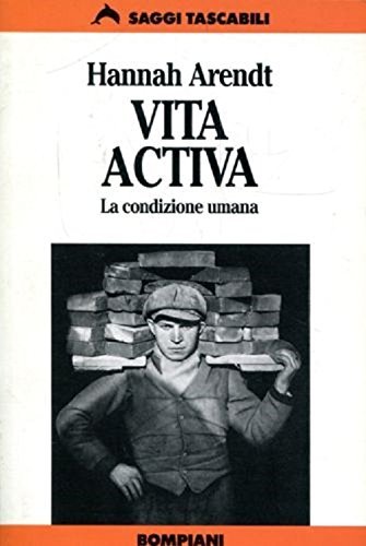 Vita activa. La condizione umana