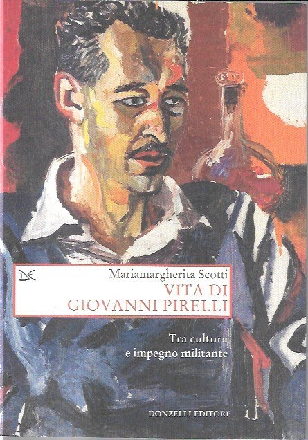 Vita di Giovanni Pirelli: Tra cultura e impegno militante