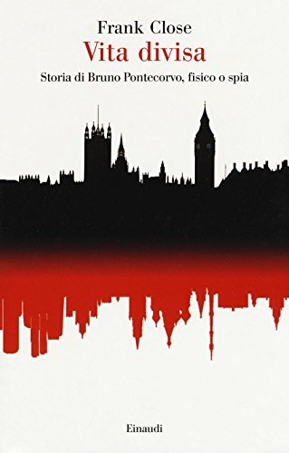 Vita divisa : storia di Bruno Pontecorvo, fisico o spia | Immagine Gallery 2