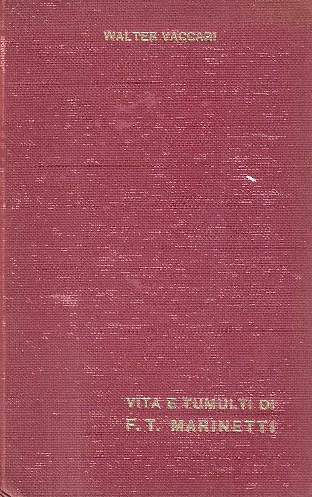 Vita e tumulti di F.T. Marinetti