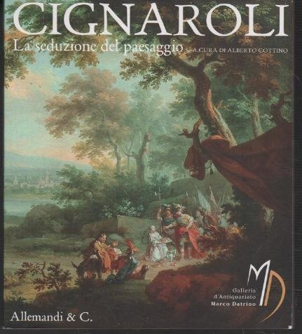Vittorio Amedeo Cignaroli: La seduzione del paesaggio