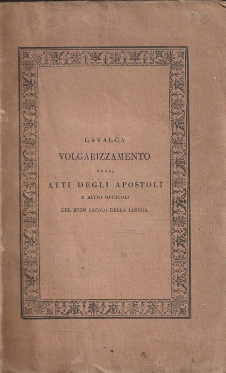 Volgarizzamento degli Atti degli Apostoli e altri opuscoli del buon …