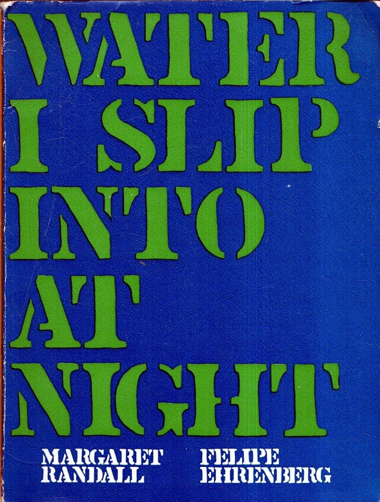 Water I slip into at night. Poems by Margaret Randal …