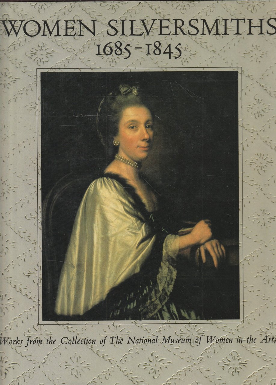 Women silversmiths, 1685-1845 : works from the collection of the …